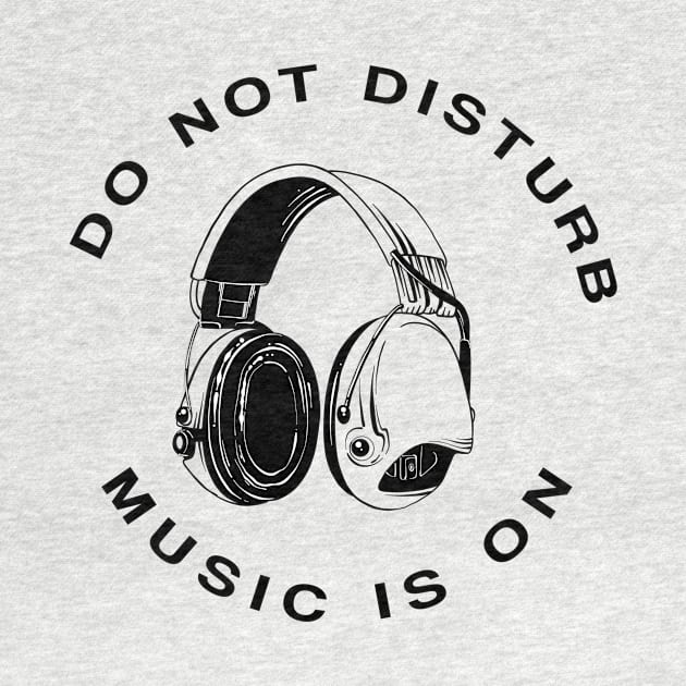 Do Not Disturb Music Is On by FungibleDesign